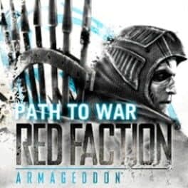 Red Faction: Armageddon - Path to War cover