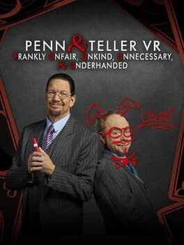 Penn and Teller VR: Frankly Unfair, Unkind, Unnecessary & Underhanded cover