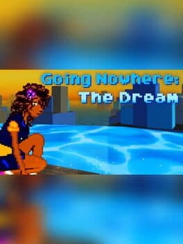 Going Nowhere: The Dream cover