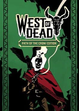 West of Dead: Path of the Crow Edition cover