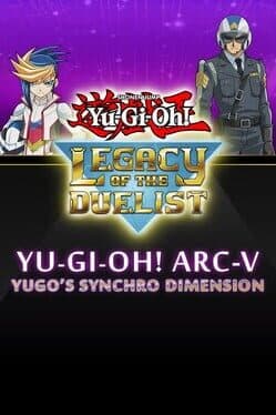 Yu-Gi-Oh! Legacy of the Duelist: Arc-V - Yugo’s Synchro Dimension cover