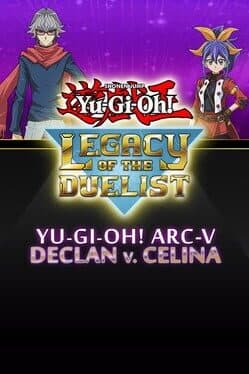 Yu-Gi-Oh! Legacy of the Duelist: Arc-V - Declan vs Celina cover