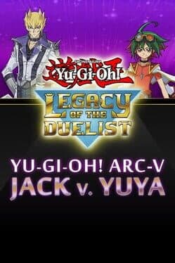 Yu-Gi-Oh! Legacy of the Duelist: Arc-V - Jack Atlas vs Yuya cover