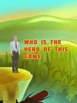 Who is the Hero of This Game cover