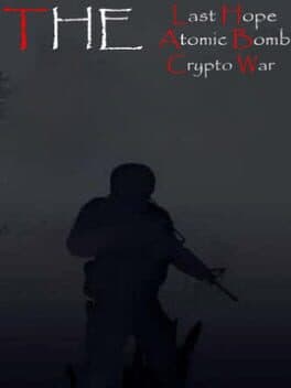 The Last Hope: Atomic Bomb - Crypto War cover