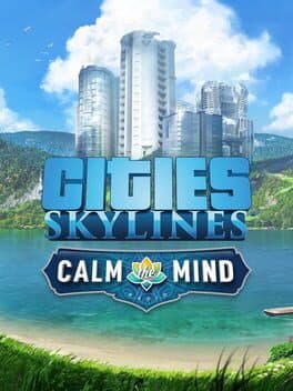 Cities: Skylines - Calm the Mind Radio cover