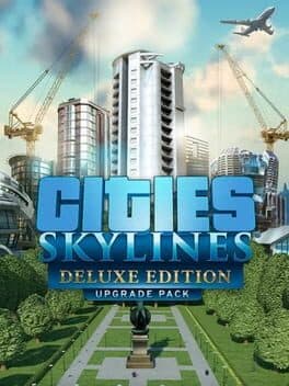 Cities: Skylines - Deluxe Edition Upgrade Pack cover