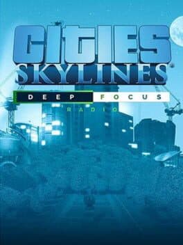 Cities: Skylines - Deep Focus Radio cover