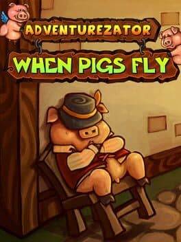 Adventurezator: When Pigs Fly cover
