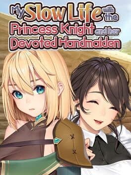 My Slow Life with the Princess Knight and Her Devoted Handmaiden cover