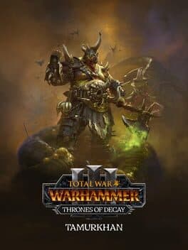 Total War: Warhammer III - Thrones of Decay: Tamurkhan cover