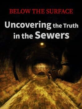 Below the Surface: Uncovering the Truth in the Sewers cover