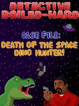 Detective Boiled-Hard / Case File - Death of the Space Dino Hunter cover