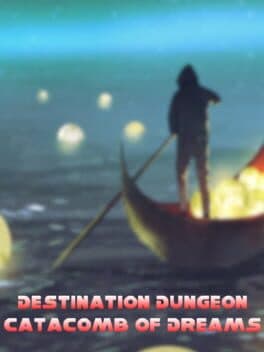 Destination Dungeons: Catacombs of Dreams cover