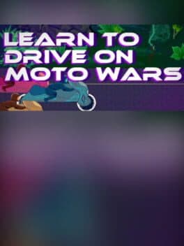 Learn to Drive on Moto Wars cover