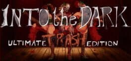 Into the Dark: Ultimate Trash Edition cover