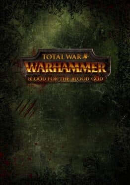 Total War: Warhammer - Blood For the Blood God cover
