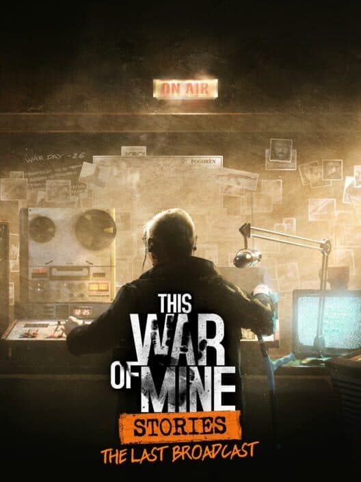 This War of Mine: Stories - The Last Broadcast cover