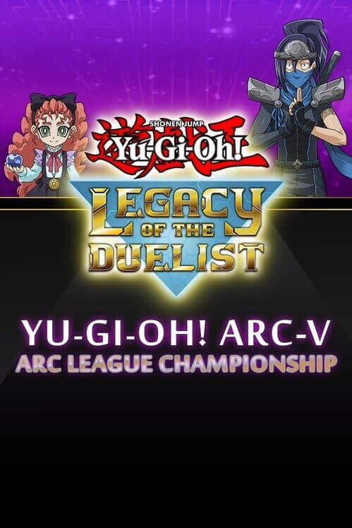 Yu-Gi-Oh! Legacy of the Duelist Arc-V - ARC League Championship cover