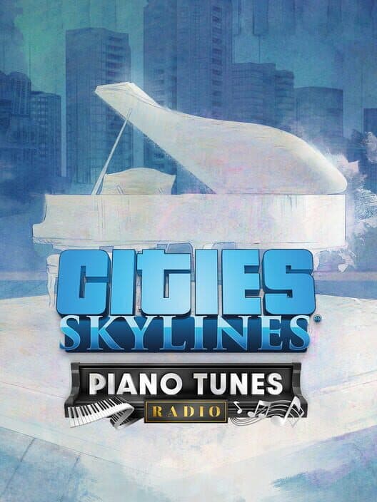 Cities: Skylines - Piano Tunes Radio cover