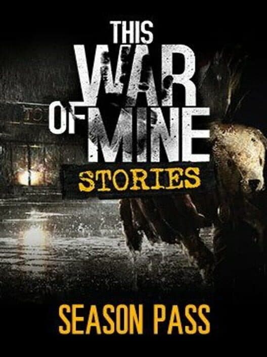 This War of Mine: Stories - Season Pass cover