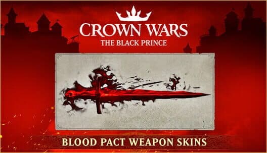 Crown Wars: The Black Prince - Blood Pact Weapon Skins cover