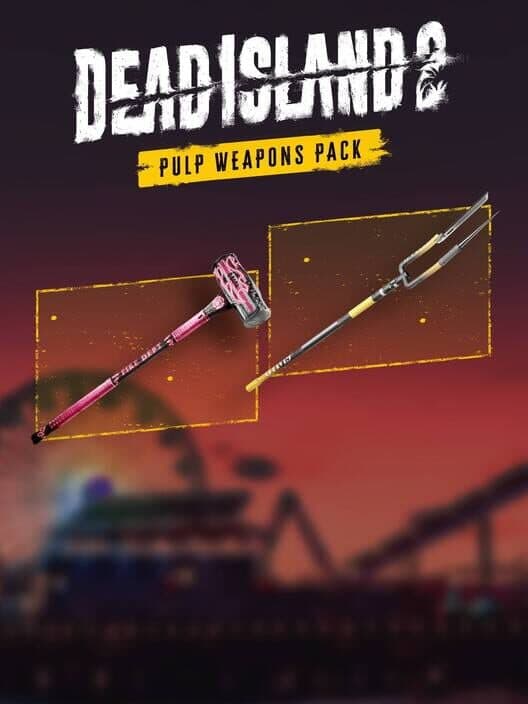 Dead Island 2: Pulp Weapons Pack cover