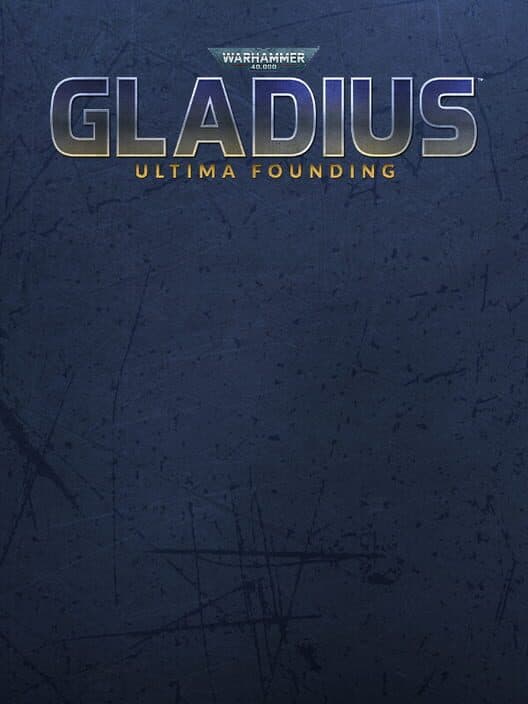 Warhammer 40,000: Gladius - Ultima Founding cover