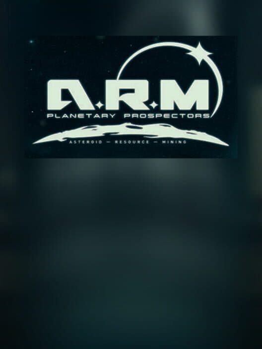 ARM: Planetary Prospectors Asteroid Resource Mining cover